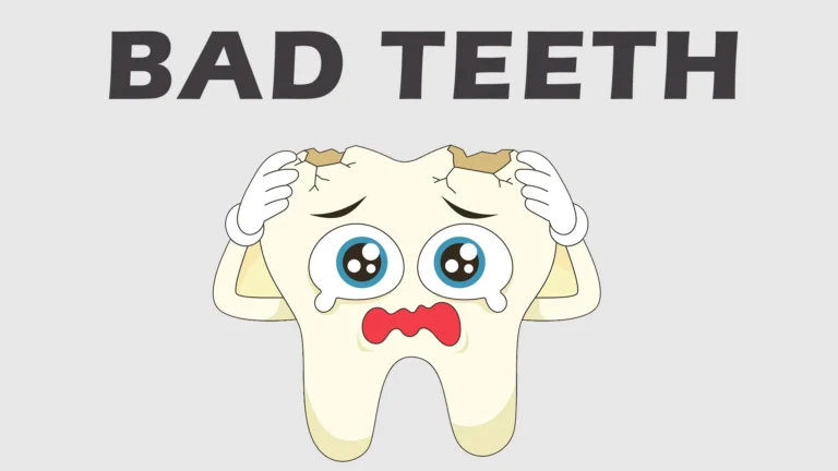 Bad Teeth