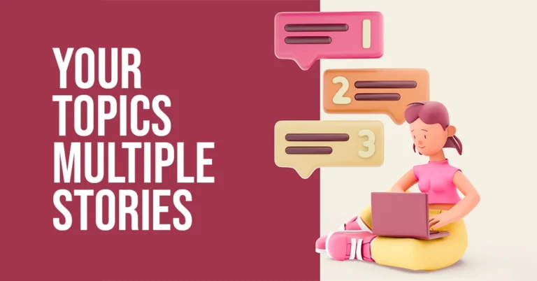 your topics multiple stories